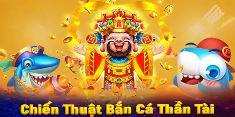 Kinh nghiệm bắn cá thần tài không bao giờ lỗi thời từ cao thủ